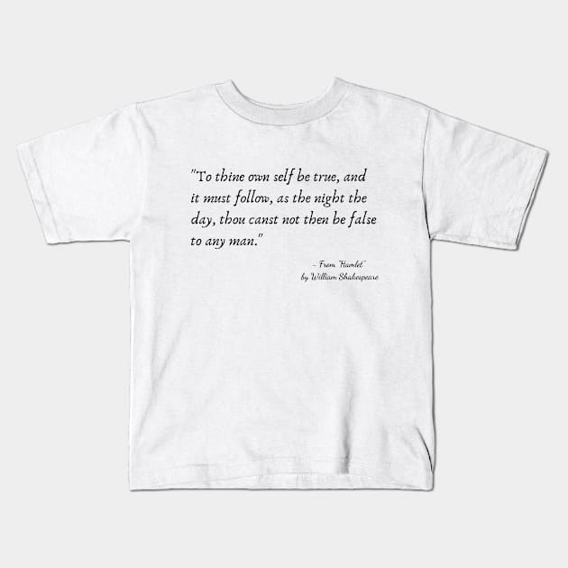 A Quote from "Hamlet" by William Shakespeare Kids T-Shirt by Poemit